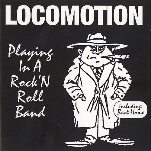 Playing In A Rock'N'Roll Band Locomotion