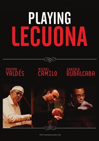 Playing Lecuona Rubalcaba Gonzalo, Valdes Chucho, Camilo Michel Trio