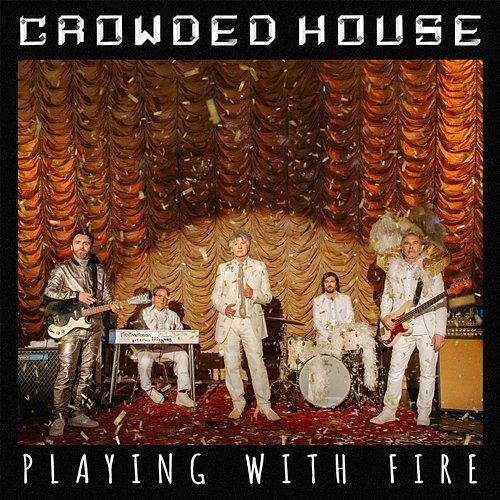 Playing with Fire Crowded House