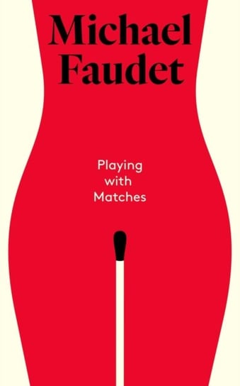 Playing with Matches Faudet Michael