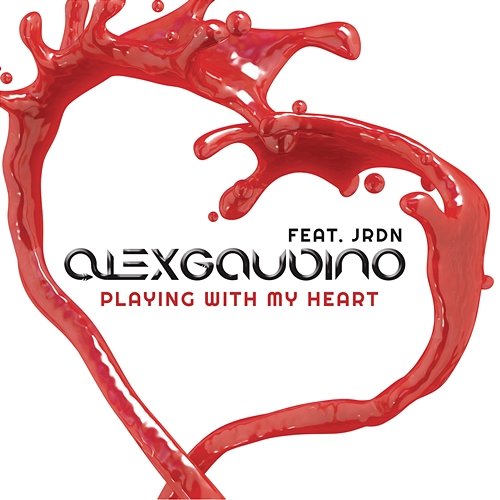 Playing with My Heart Alex Gaudino feat. JRDN