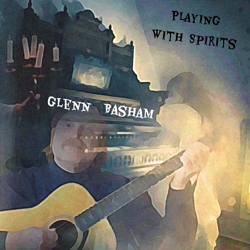 Playing with Spirits Glenn Basham