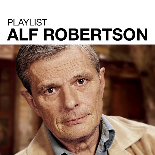 Playlist: Alf Robertson Alf Robertson