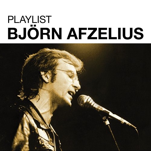 Playlist: Björn Afzelius Björn Afzelius