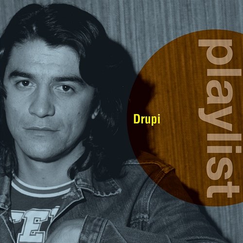Playlist: Drupi Drupi