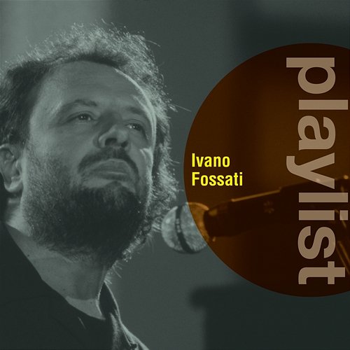 Playlist: Ivano Fossati Ivano Fossati