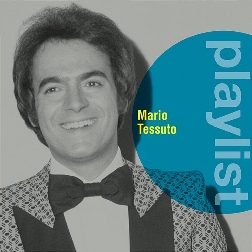 Playlist: Mario Tessuto Mario Tessuto