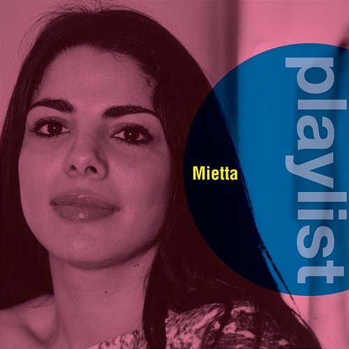 Playlist: Mietta Mietta