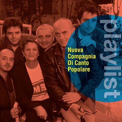 Playlist: Nuova Compagnia di Canto Popolare Nuova Compagnia Di Canto Popolare