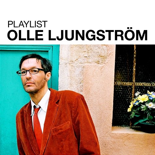 Playlist: Olle Ljungström Olle Ljungström