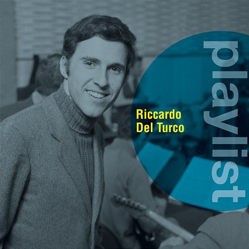 Playlist: Riccardo Del Turco Riccardo Del Turco