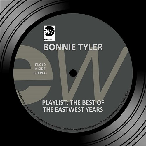Playlist: The Best Of The EastWest Years Bonnie Tyler