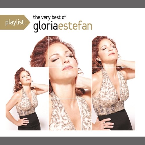 Playlist: The Very Best Of Gloria Estefan Gloria Estefan