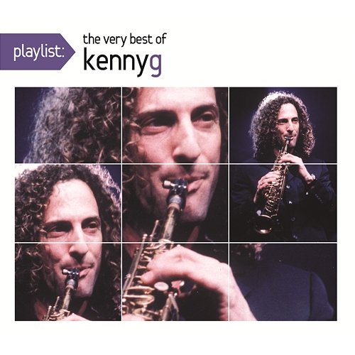 Playlist: The Very Best Of Kenny G Kenny G