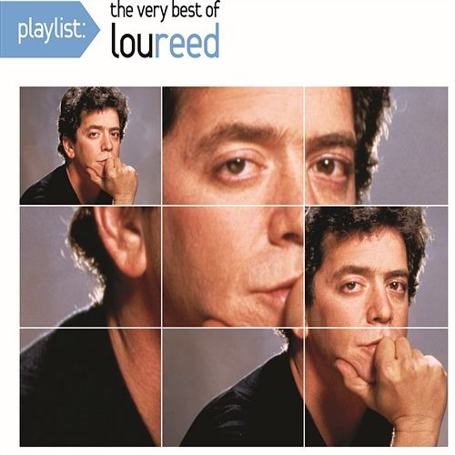 Playlist: The Very Best Of Lou Reed Lou Reed