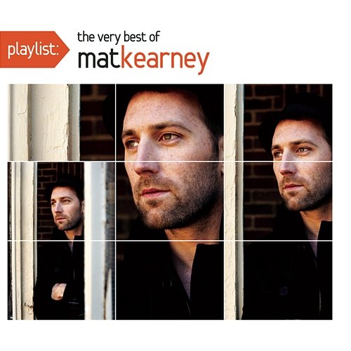Playlist: The Very Best Of Mat Kearney Mat Kearney