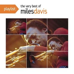 Playlist: The Very Best Of Miles Davis Davis Miles