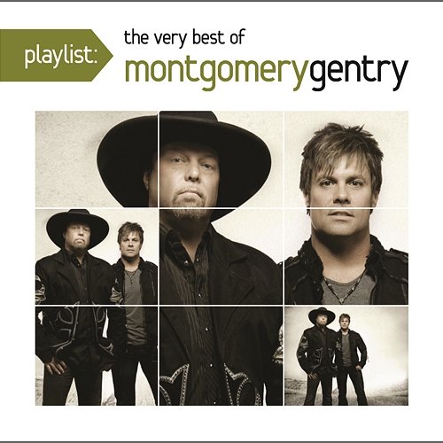 Playlist: The Very Best of Montgomery Gentry Montgomery Gentry