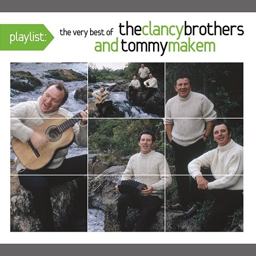 Playlist: The Very Best Of The Clancy Brothers and Tommy Makem The Clancy Brothers