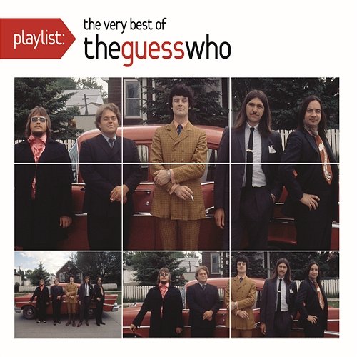 Playlist: The Very Best Of The Guess Who The Guess Who