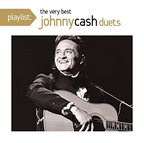 Playlist Very Best Johnny Cash Duets Cash Johnny