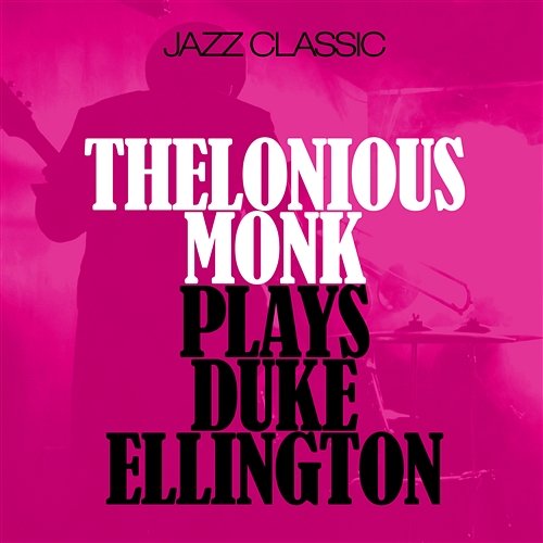 Plays Duke Ellington Monk, Thelonious