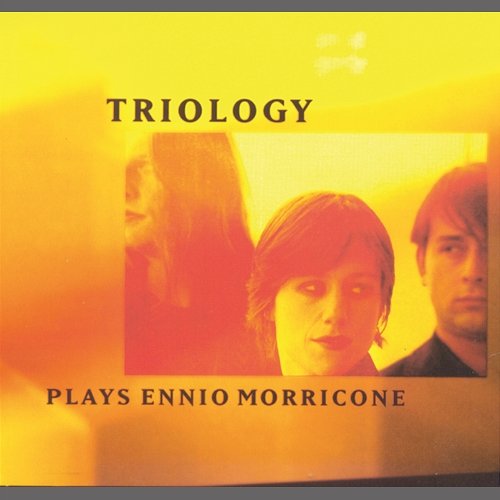 Plays Ennio Morricone Triology