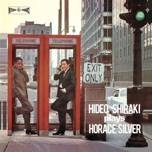 Plays Horace Silver Shiraki Hideo -Quintet-