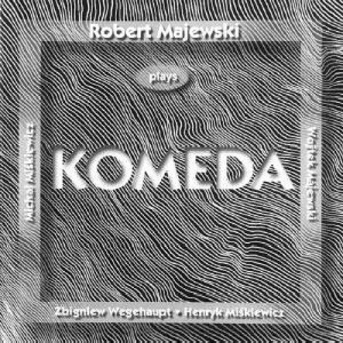 Plays Komeda Majewski Robert, Miśkiewicz Henryk, Majewski Wojciech, Wegehaupt Zbigniew, Miśkiewicz Michał