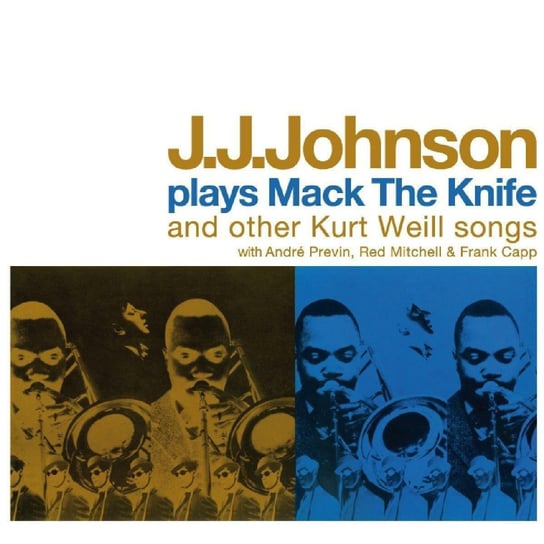 Plays "Mack The Knife" And Other Kurt Weill Songs J. J. Johnson