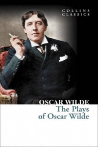 Plays of Oscar Wilde Oscar Wilde