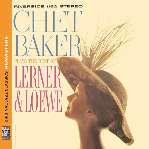 Plays The Best Of Lerner & Loewe [Original Jazz Classics Remasters] Chet Baker