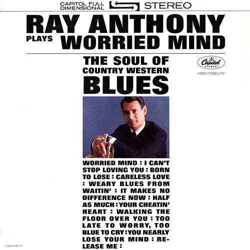 Plays Worried Mind: The Soul Of Country Western Blues Ray Anthony