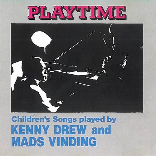 Playtime - Children's Songs Kenny Drew & Mads Vinding