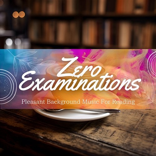 Pleasant Background Music for Reading Zero Examinations