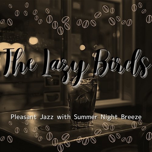 Pleasant Jazz with Summer Night Breeze The Lazy Birds