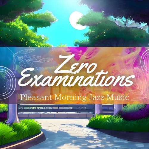 Pleasant Morning Jazz Music Zero Examinations