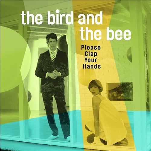 Please Clap Your Hands the bird and the bee