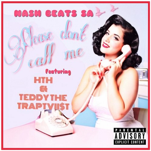 Please Don't Call Me Nash Beats SA feat. HTH, TEDDY THE TRAPTVII$T
