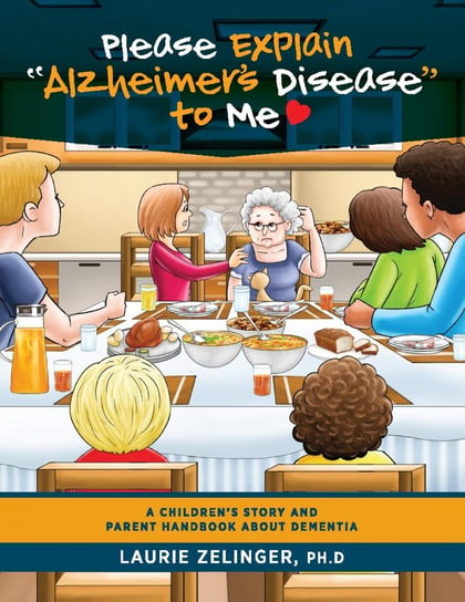 Please Explain Alzheimer's Disease to Me Laurie Zelinger