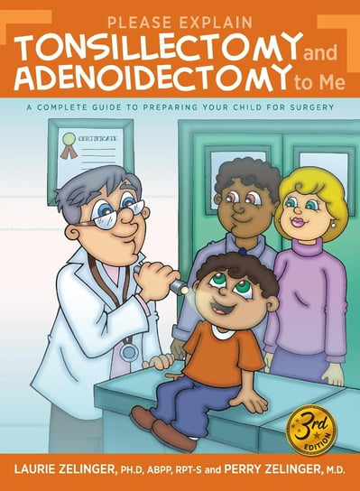 Please Explain Tonsillectomy and Adenoidectomy To Me - ebook epub Laurie Zelinger, Perry Zelinger