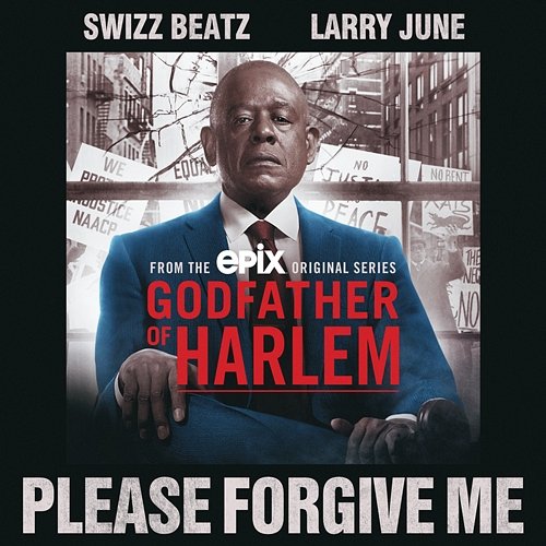 Please Forgive Me Godfather of Harlem feat. Swizz Beatz & Larry June