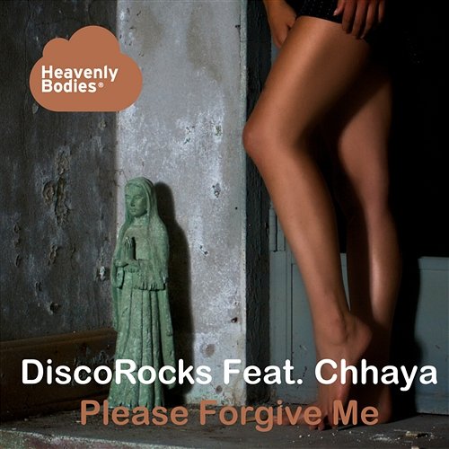 Please Forgive Me (feat. Chhaya) DiscoRocks