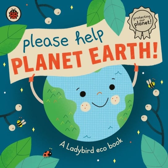 Please Help Planet Earth: A Ladybird eco book Opracowanie zbiorowe