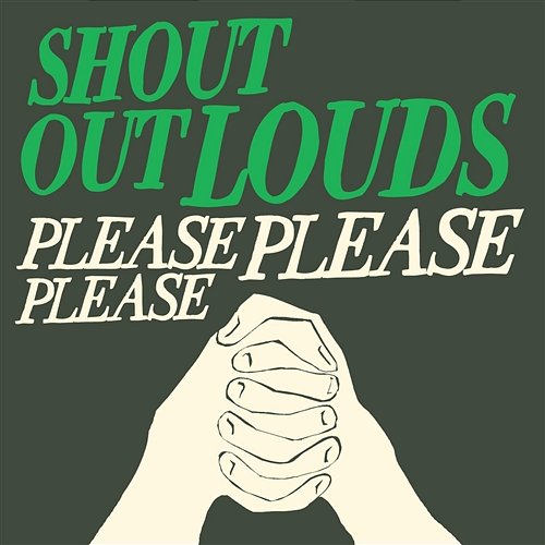 Please Please Please Shout Out Louds