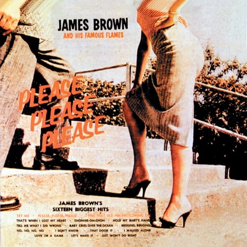 Please, Please, Please James Brown & The Famous Flames