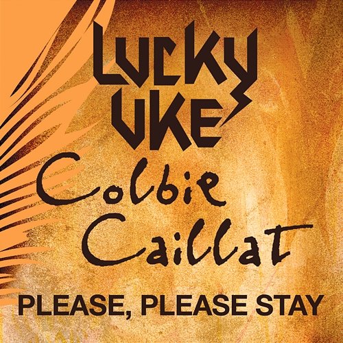 Please, Please Stay Lucky Uke feat. Colbie Caillat