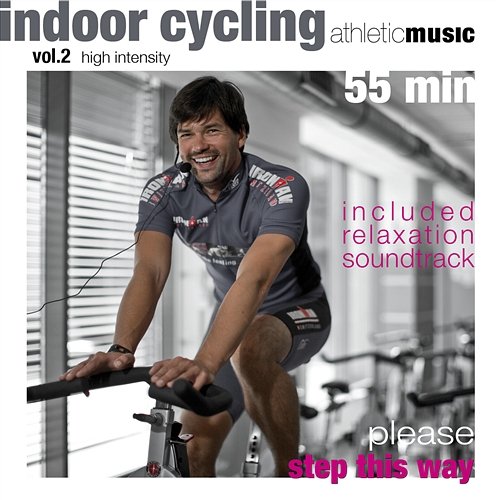 Please Step This Way - Indoor Cycling Vol. 2 - High Intensity Athletic Music