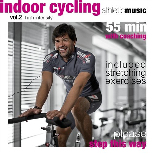 Please Step This Way - Indoor Cycling Vol. 2 - High Intensity with Coaching Athletic Music