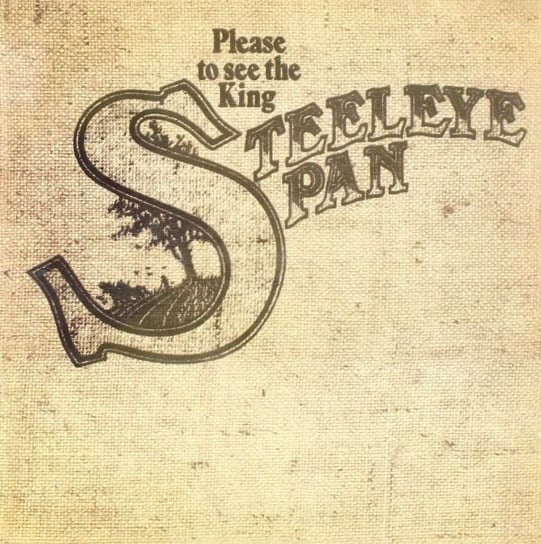 Please To See The King Steeleye Span